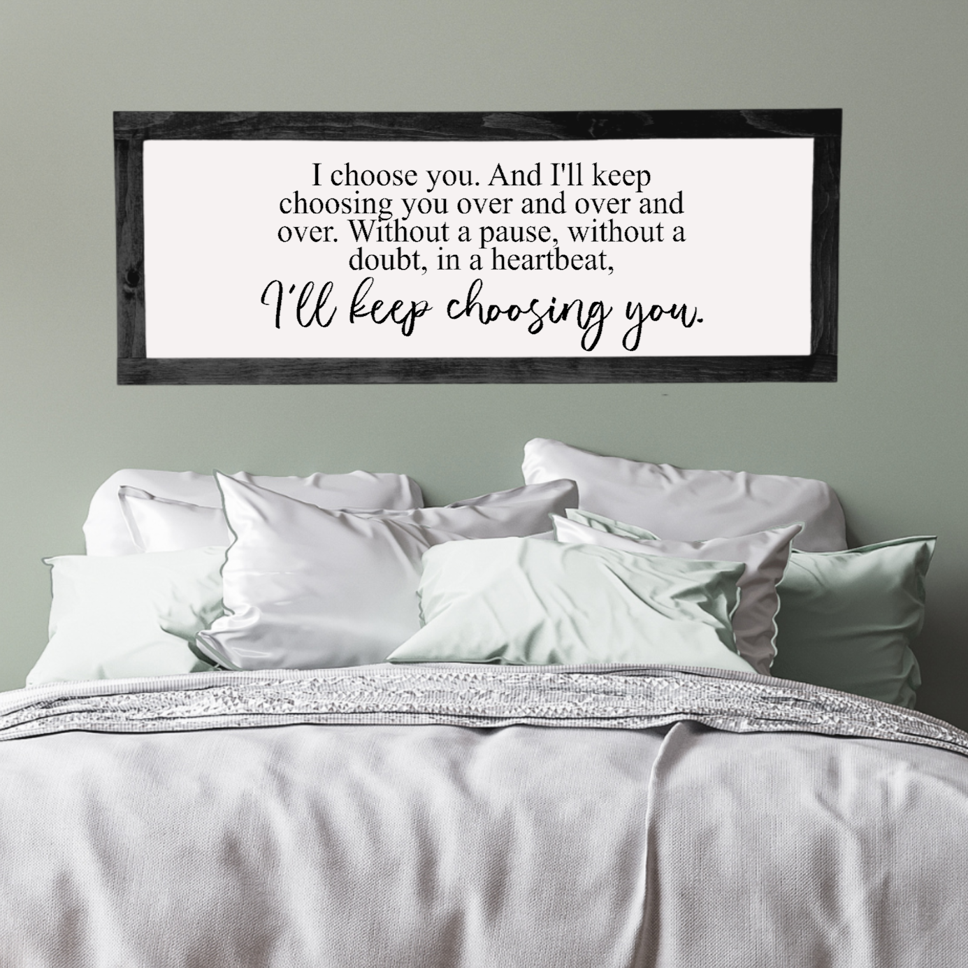 I'll keep choosing you - wood sign